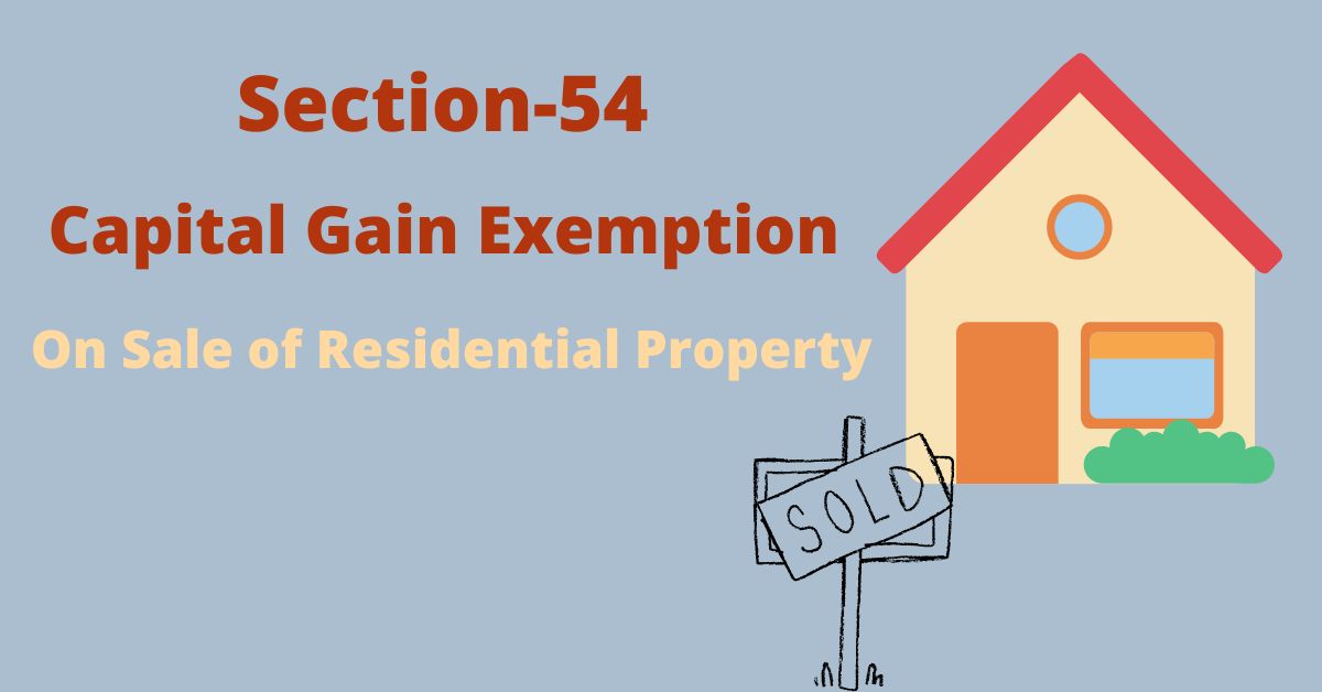 Tax On Sale Of Property In India 2022 Section 54, 54 OFF